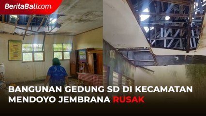 Bangunan Gedung SD di Kecamatan Mendoyo Jembrana Rusak