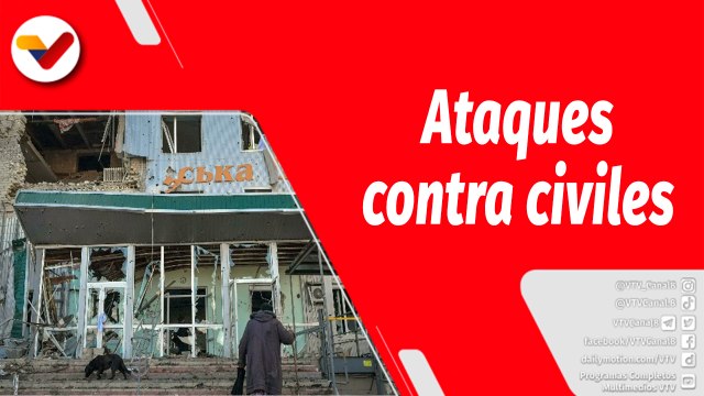 El Mundo en Contexto | Ucrania afianza sus ataques a objetivos civiles en Donetsk