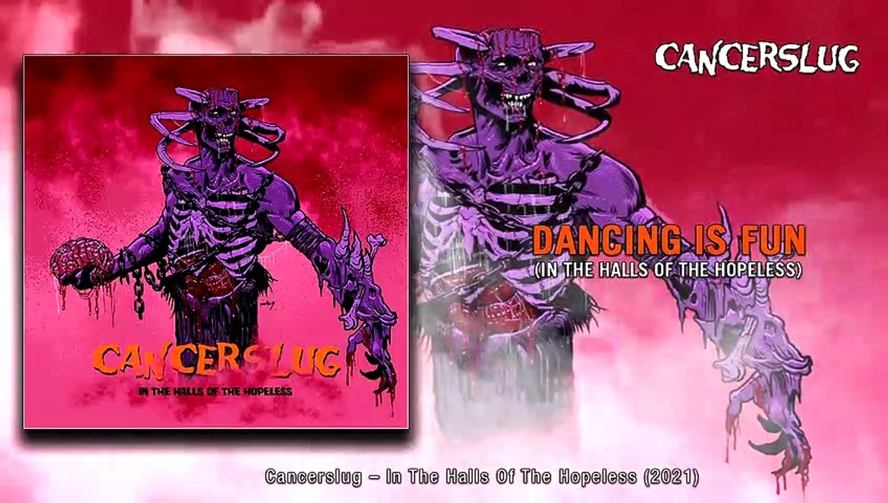 Cancerslug - Dancing Is Fun