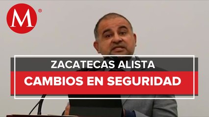 Se harán cambios en infraestructura de seguridad por faltantes en Zacatecas