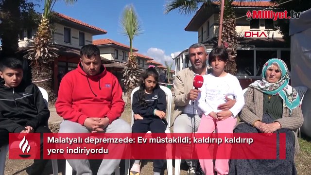 Malatyalı depremzede: Ev müstakildi; kaldırıp kaldırıp yere indiriyordu