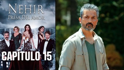 Nehir - Presa Del Amor - Capitulo 15