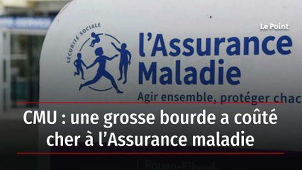 CMU : une grosse bourde a coûté cher à l’Assurance maladie