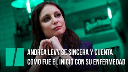 Andrea Levy se sincera y cuenta cómo fue el inicio con su enfermedad