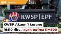 Belanjawan 2023: KWSP Akaun 1 kurang RM10 ribu bagi ahli berumur 40-54 tahun layak terima RM500