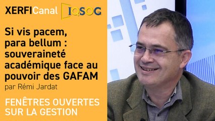 Si vis pacem, para bellum : souveraineté académique face au pouvoir des GAFAM [Rémi Jardat]