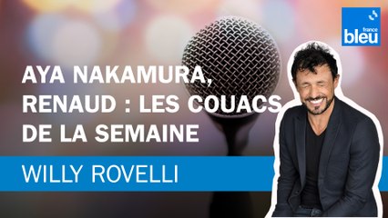 Renaud, Aya Nakamura : les couacs de la semaine - Le billet de Willy Rovelli