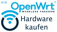 [TUT] OpenWrt - Ein passenden Router kaufen [4K | DE]