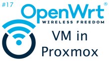[TUT] OpenWrt - Installation auf einem Proxmox-Host [4K | DE]