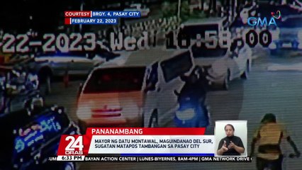 Mayor ng Datu Montawal, Maguindanao del Sur, sugatan matapos tambangan sa Pasay City | 24 Oras