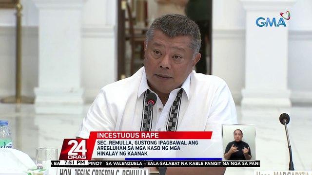 Sec. Remulla, gustong ipagbawal ang areguluhan sa mga kaso ng mga hinalay ng kaanak | 24 Oras