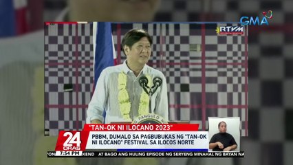 PBBM, dumalo sa pagbubukas ng "Tan-Ok ni Ilocano" festival sa Ilocos Norte | 24 Oras