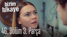 Bizim Hikaye 46. Bölüm 3. Parça