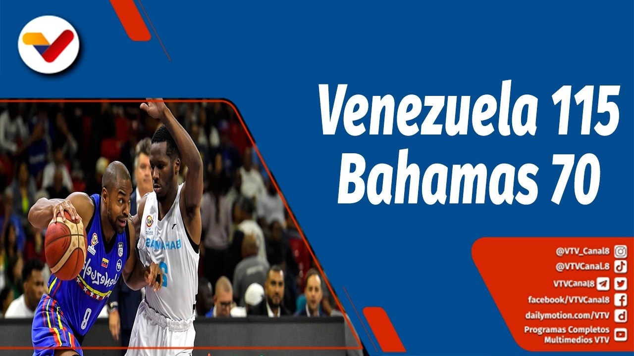 Deportes VTV |  Venezuela derrotó a Bahamas y da pasos firmes a la Copa del Mundo de Baloncesto FIBA 2023