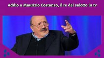 Addio a Maurizio Costanzo, il re del salotto in tv