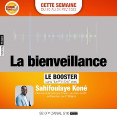 LE BOOSTER DU 20 FEV 2023 avec M.Sahifoulaye Koné : La bienveillance