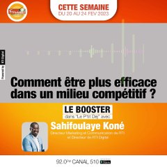 LE BOOSTER DU 23  FEV 2023 M.Sahifoulaye Koné : Comment être plus efficace dans un milieu compétitif ?