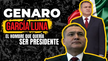 T3:E1 Genaro García Luna y sus aspiraciones a la presidencia de México