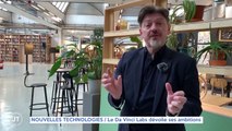 NOUVELLES TECHNOLOGIES / Le Da Vinci Labs dévoile ses ambitions