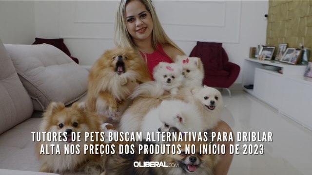 Tutores de pets buscam alternativas para driblar alta nos preços dos produtos no início de 2023