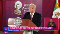 Violencia en México es producto de las administraciones pasadas: López Obrador