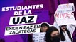 Estudiantes de la UAZ exigen paz en Zacatecas