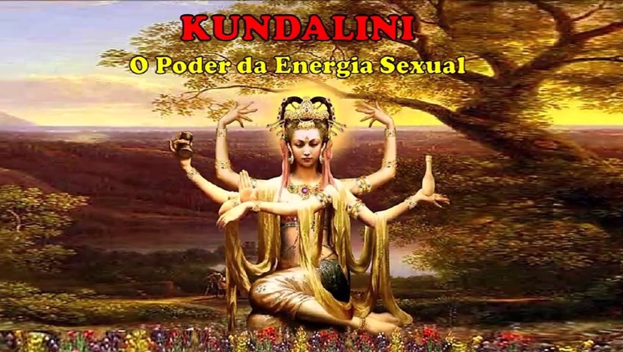 KUNDALINI: O PODER DA ENERGIA SEXUAL (DOCUMENTÁRIO COMPLETO)