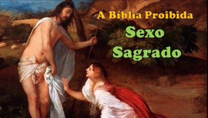 A Bíblia Proibida - Sexo Sagrado