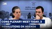 Headlines: Congress Plenary Meet Today, Sonia Gandhi Speech, 3 Resolutions On Agenda |