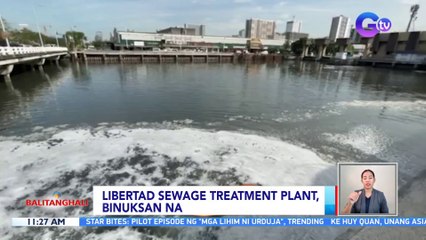 Libertad Sewage Treatment Plant sa Pasay, binuksan na | BT