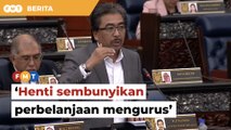 Henti sembunyikan perbelanjaan mengurus, Johari beritahu kerajaan