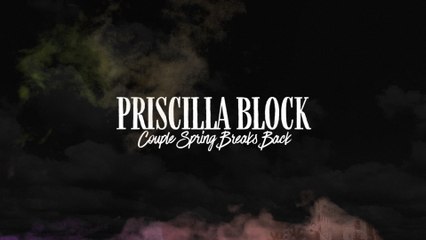 Priscilla Block - Couple Spring Breaks Back
