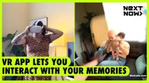 VR App lets you interact with your memories | Next Now