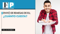 Envió de remesas de EU, ¿cuánto cuesta?