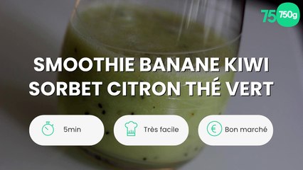 Smoothie banane kiwi sorbet citron thé vert