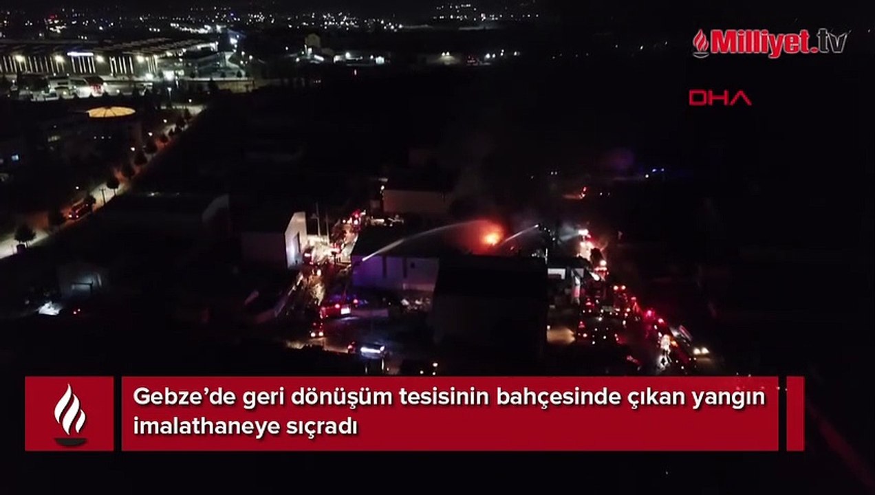 Gebze’de geri dönüşüm tesisinin bahçesinde çıkan yangın imalathaneye sıçradı