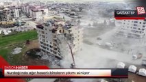 Nurdağı'nda ağır hasarlı binaların yıkımı sürüyor