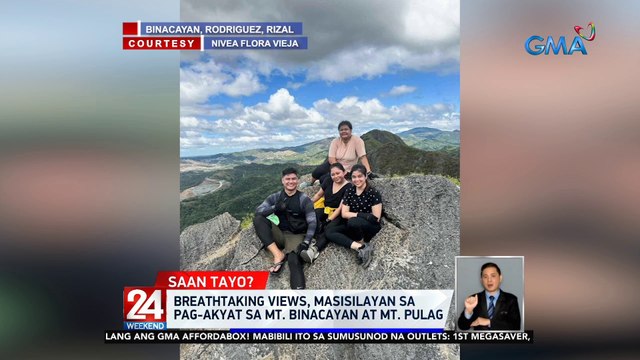 Breathtaking views, masisilayan sa pag-akyat sa Mt. Binacayan at Mt. Pulag | 24 Oras Weekend