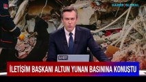 İletişim Başkanı Altun, Yunan basınına konuştu