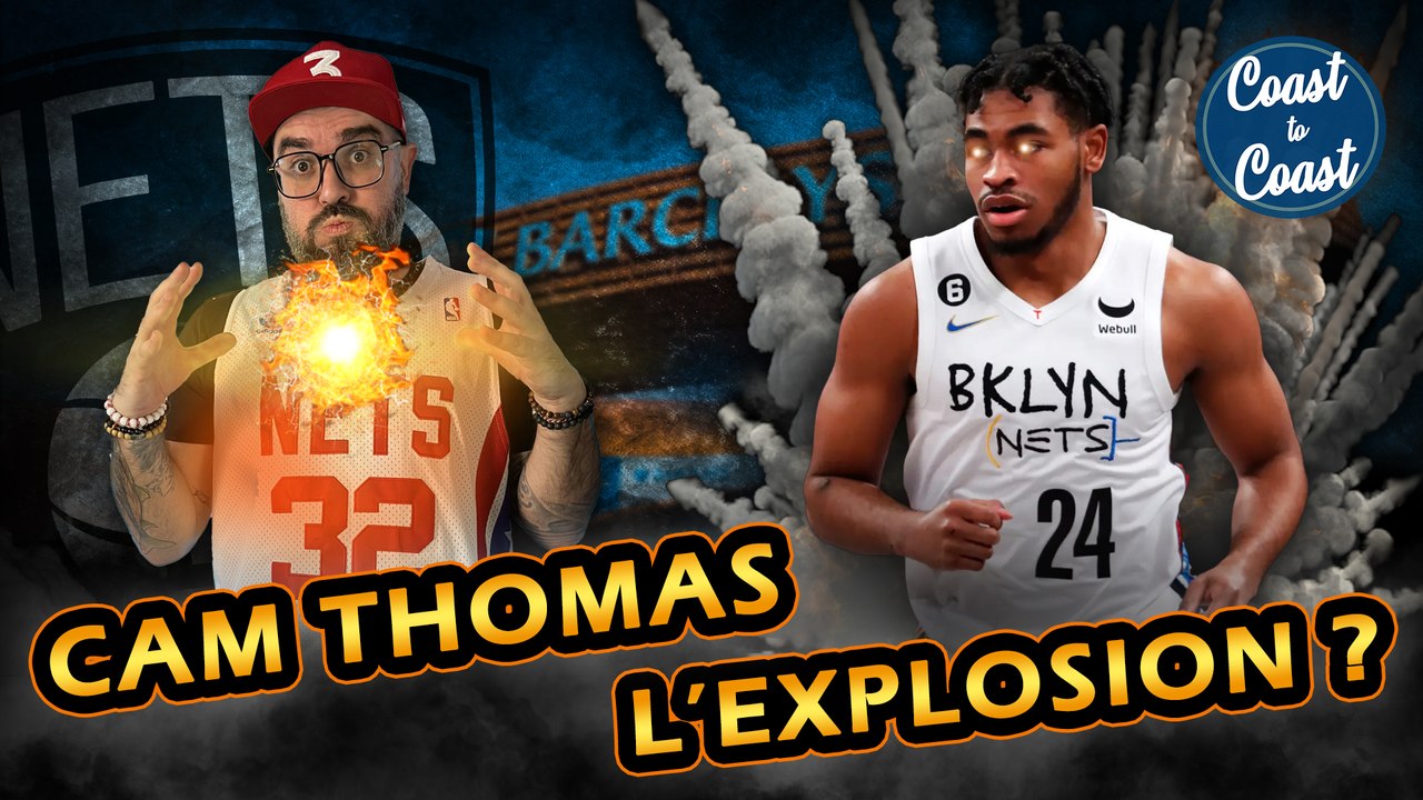 CAM THOMAS FUTURE STAR DES NETS ?