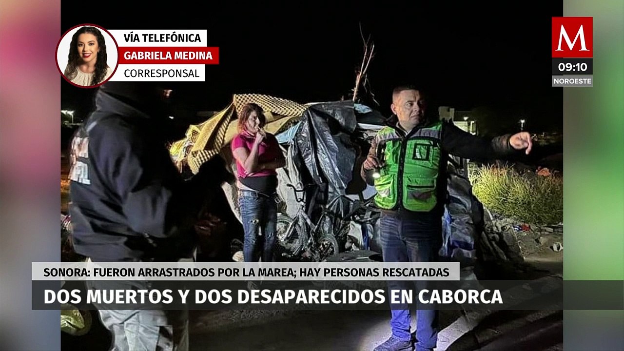 En Sonora, dos personas murieron y dos más están desaparecidas tras ser arrastradas por la marea