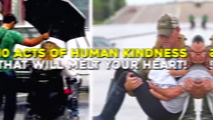 10 Acts Of Human Kindness That Will Melt Your Heart