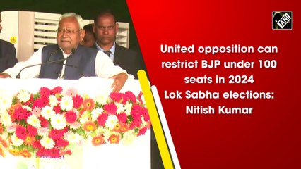 Download Video: United opposition can restrict BJP under 100 seats in 2024 Lok Sabha elections: Nitish Kumar