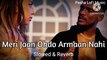 Meri Jaan Ohdo Armaan Nahi ( Slowed & Reverb ) Song || Pasha LoFi