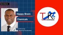 Happy Brain Chemicals | Truth & Knowledge | Trey Knowles