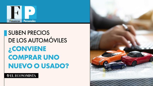 Suben precios de los automóviles ¿conviene comprar uno nuevo o usado?