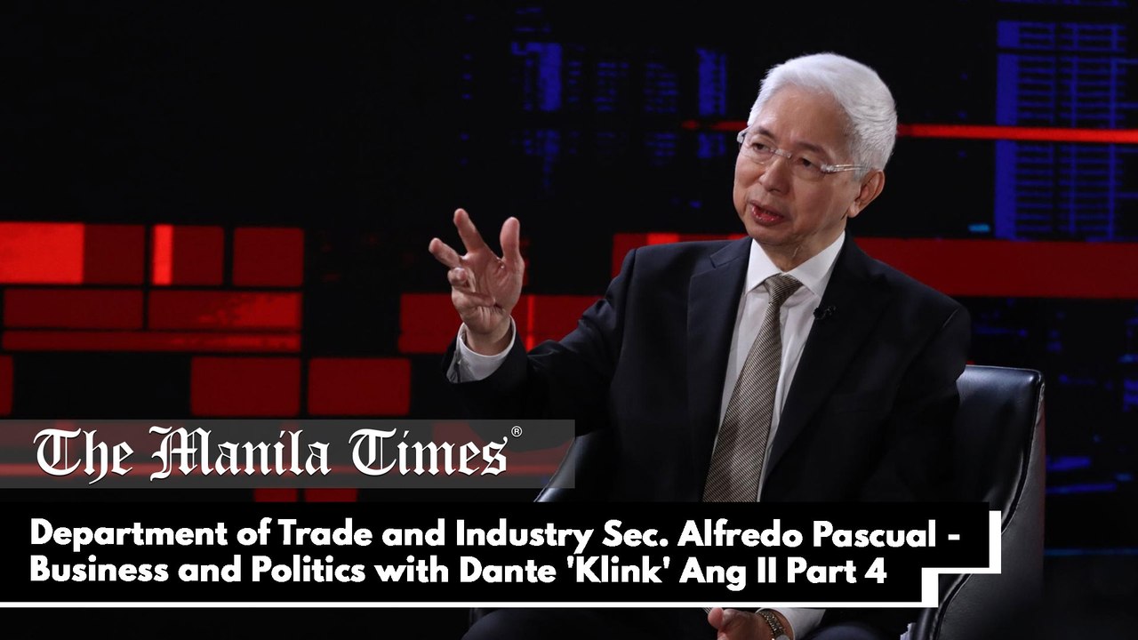 Department of Trade and Industry Sec. Alfredo Pascual - Business and Politics with Dante 'Klink' Ang II Part 4