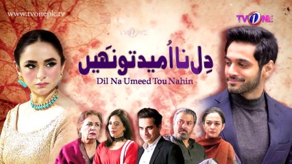 Dil Na Umeed Toh Nahi _ Episode 19 _ Tv One Dramas