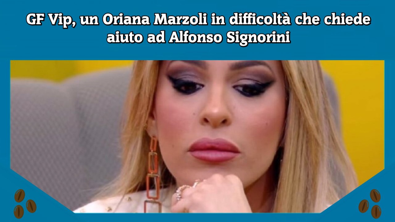 GF Vip, un Oriana Marzoli in difficoltà che chiede aiuto ad Alfonso Signorini