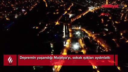 Depremin yaşandığı Malatya'yı, sokak ışıkları aydınlattı